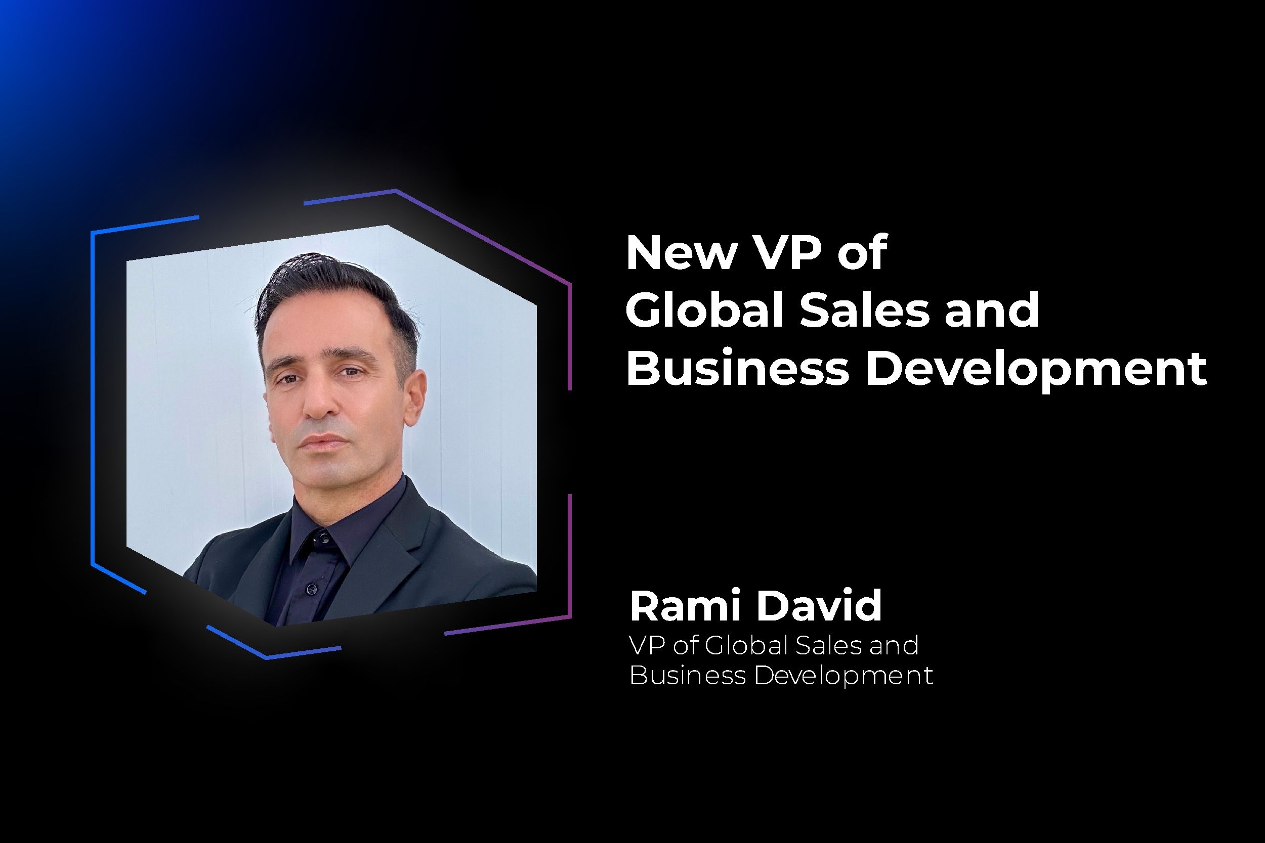Rami David - Nowy Dyrektor ds. Globalnej Sprzedaży i Rozwoju Biznesu